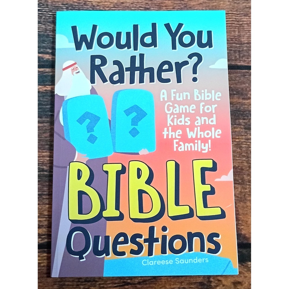 Would You Rather Bible Questions Fun Game for Kids Family Clareese Saunders PB